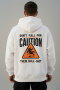 CAUTION OF THE BULLSH*T— Oversized UNISEX Hood - WHITE